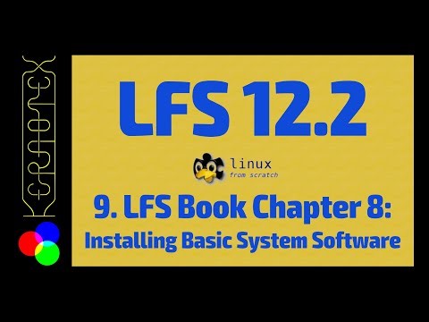 9. Chapter 8: Installing Basic System Software - How to build Linux From Scratch (LFS) 12.2 - Tutori