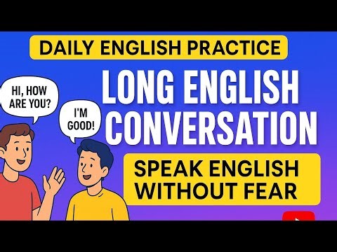 Daily English Speaking Practice | Long Conversation for Beginners