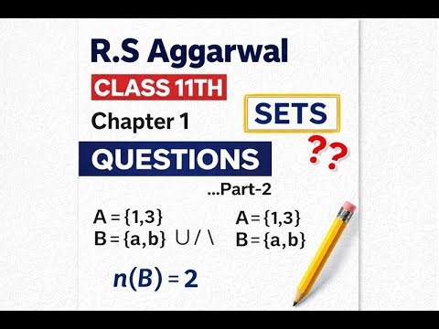 Class 11th || Sets part 2 || R S Aggarwal -Complete Solution