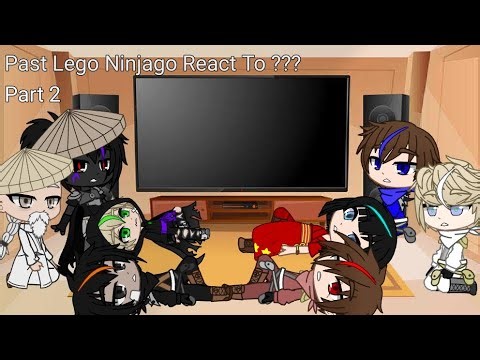 °Past Legø Ninjagø React Tø ???° ^Part 2/?^