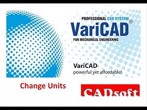 VariCAD 2020 Commands English - Change Units