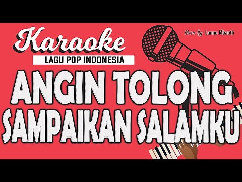 KARAOKE - ANGIN TOLONG SAMPAIKAN SALAMKU (SIMPHONY) - Anoe Drakel // Music By Lanno Mbauth