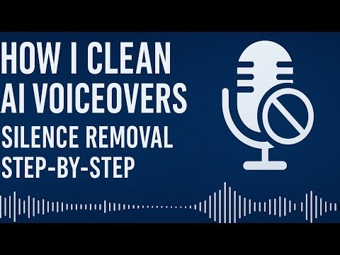 How I Clean AI Voiceovers Silence Removal Step-by-Step