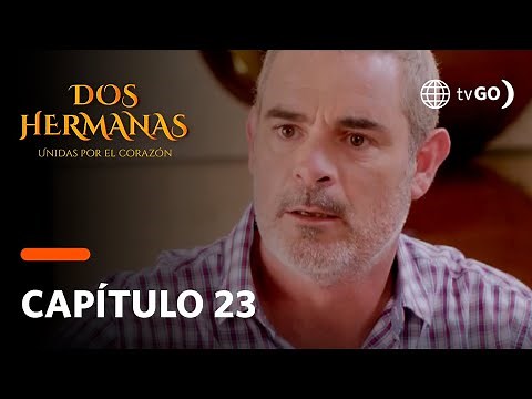 Dos Hermanas: Fernando confesó la verdad sobre la adopción de Fiorella (Capítulo 23)