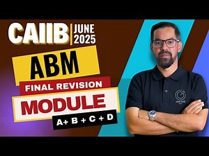 CAIIB ABM Complete Revision For 2025 | ABM All Module Revision & Important MCQs |CAIIB ABM Marathon