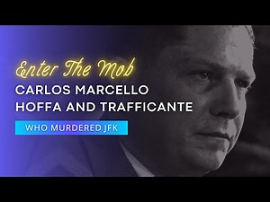 Enter The Mob : Carlos Marcello, Jimmy Hoffa and Santo Trafficante, Jr. | Who Murdered JFK? (1988)
