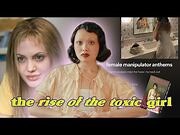 "toxic" femininity- what's up with girlbloggers, female manipulators, and femcels?