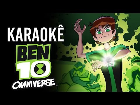 KARAOKÊ Ben 10 Omniverse | Abertura em Português