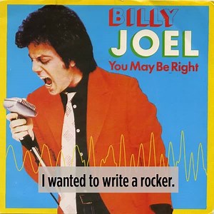🎵 You may be right! I may be crazy...🎵 Billy Joel shares the story behind this stadium rocker. The Billy Joel Channel continues on Ch. 4! | SiriusXM