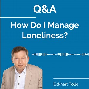 How do I manage my loneliness? Eckhart answers this question and explains how feelings of loneliness can be transformed through acceptance. | Eckhart Tolle