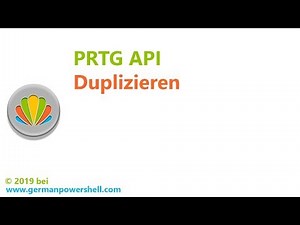 PRTG API Duplizieren | PowerSHELL deutsch