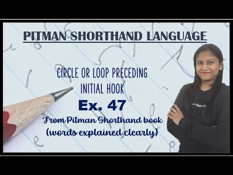Chapter 13 - Ex. 47- Circle or Loop preceding Initial hook (Pitman Shorthand video-102)