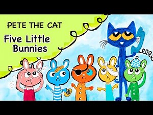 🐰 PETE THE CAT: FIVE LITTLE BUNNIES | By Kimberly and James Dean | Children's Book Read-Aloud