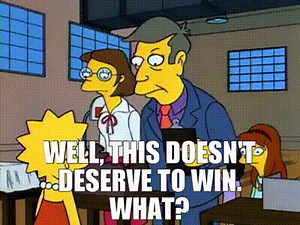 - Well, this doesn't deserve to win. - What?