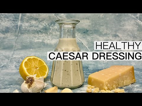 HEALTHY CAESAR SALAD DRESSING