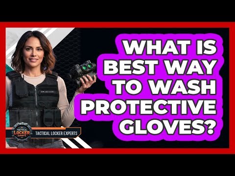 What Is Best Way To Wash Protective Gloves?