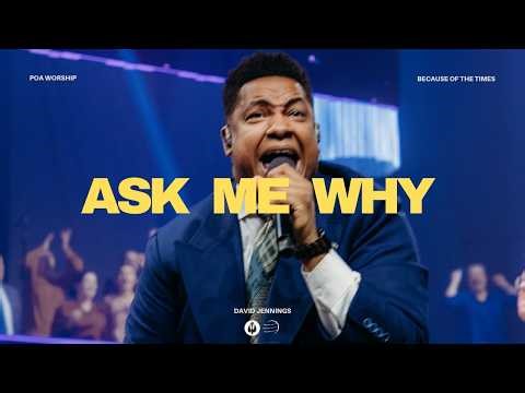 Ask Me Why [Live] | BOTT 2026 | POA Worship (feat. David Jennings)