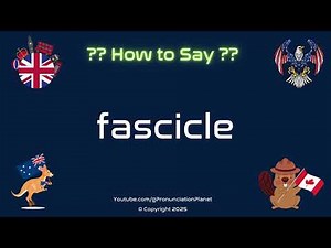 📚 🌱 How to Pronounce fascicle? (CORRECTLY) | Pronunciation Planet