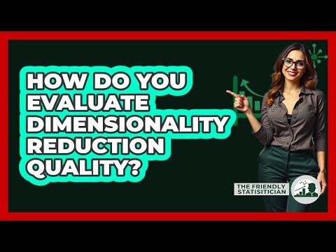 How Do You Evaluate Dimensionality Reduction Quality? - The Friendly Statistician