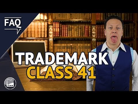 Trademark Class 41 Explained