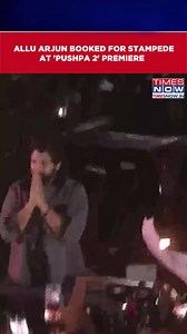 18K views · 64 reactions | Allu Arjun Booked For Tragic Stampede At 'Pushpa 2' Premiere In Hyderabad #AlluArjun | TIMES NOW | Facebook