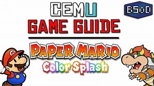 Cemu 1.12.2 | Paper Mario Color Splash Guide