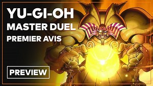 Yu-Gi-Oh Master Duel : Premier avis en vidéo en attendant le test complet