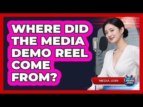 Where Did The Media Demo Reel Come From? - Media Jobs