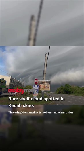 A rare shelf cloud spotted across Kedah skies today (May 15) has been catching the attention of many netizens online because of its dramatic appearance. Shelf clouds are low, horizontal cloud formations usually linked to thunderstorms and strong winds, often appearing before heavy rain. #malaymail #kedah #shelfcloud