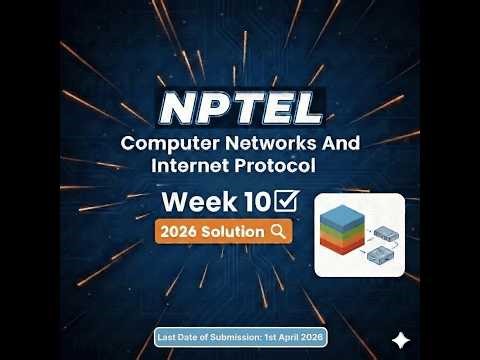 Computer Networks and Internet Protocol | NPTEL | SWAYAM | Assignment 10 | Week 10 - 2026