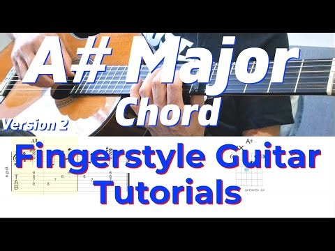 A Sharp Major - Version 2 | Fingerstyle Guitar Tutorial + TABS & Sheet Music