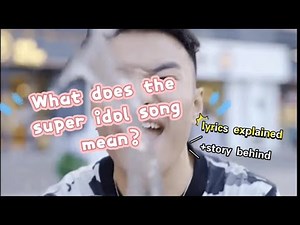 Meme Guide: What does the "Super Idol" song mean? (lyrics & story explained)