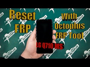 How to do Reset FRP with Octoplus FRP Tool (LG Q710MS)