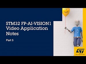 STM32 FP-AI-VISION1 Video Application Notes: Part 5, Hands-On Demo