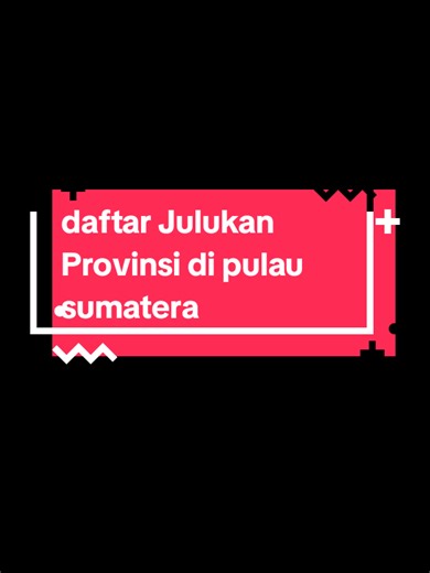 Daftar Julukan Provinsi di Pulau Sumatera
