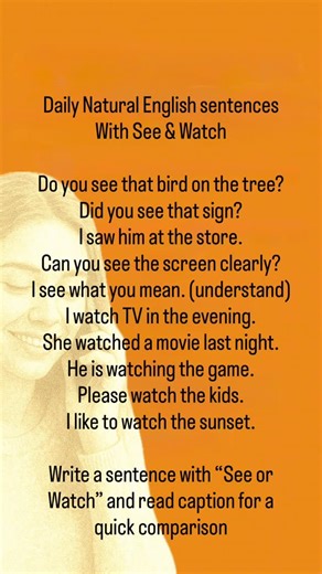 English Fluency Channel on Instagram: "Improve your English learning skills. Shadowing helps you focus on pronunciation and build real confidence. See ➡️ Means: to notice or look at something naturally ➡️ Often not planned. 📌 Also used for understanding: • Oh, I see! Watch ➡️ Means: to look at something carefully for a period of time ➡️ Usually planned Quick comparison • see → notice / understand • watch → look carefully for some time Listen 🎧 Repeat 🔁 Pause ⏸️ Speak 🗣️ • Shadow this video 3