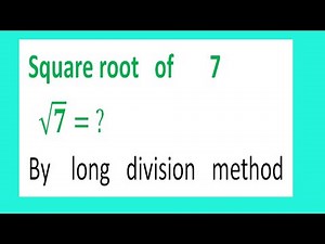Square root of 7 √7= ? By long division method