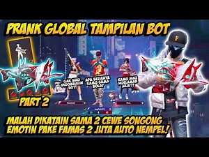 PRANK GLOBAL TAMPILAN BOT MALAH DIHINA CEWE TRAINING GOMBALIN & EMOTIN PAKE FAMAS 2 JUTA AUTO BAPER