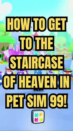 How To Get To The Staircase Of Heaven In Pet Simulator 99! #petsimulatorx #petsim99 #howto #roblox #fyp