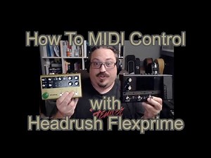 How to Use Headrush Flexprime to MIDI Control the Strymon Volante