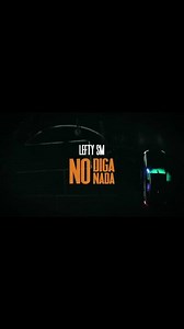No Diga Nada - Lefty SM 🎶🔥🇲🇽 | Rap mexicano