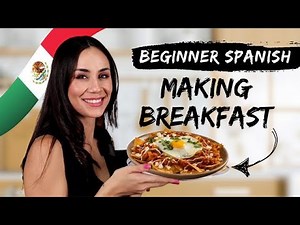Cooking a typical Mexican breakfast (easy and delicious!) - Beginner Spanish