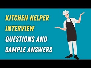 Kitchen Helper Interview Questions and Sample Answers