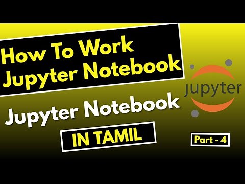 #4 | Jupyter Notebook In Tamil | How To Work Jupyter Notebook Tool In Tamil |