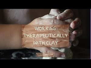 Therapeutic Clay Work