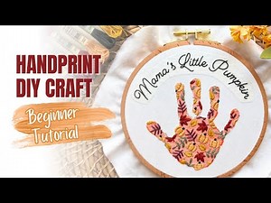 Kids Handprint Keepsake | Fall Embroidery Tutorial for Beginners with Pumpkins and Leaves