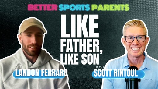 Better Sports Parents - Landon Ferraro - Ep 7 | The Coaches Site