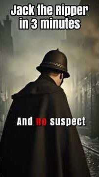 THE STORY OF JACK THE RIPPER IN 3 MINUTES