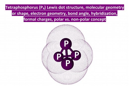 P4 Lewis structure, molecular geometry, hybridization, polar or nonpolar