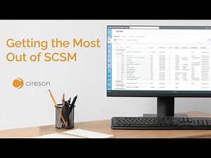 Getting the Most Out of SCSM: Resources, Upgrade Paths, & Expert Insights
